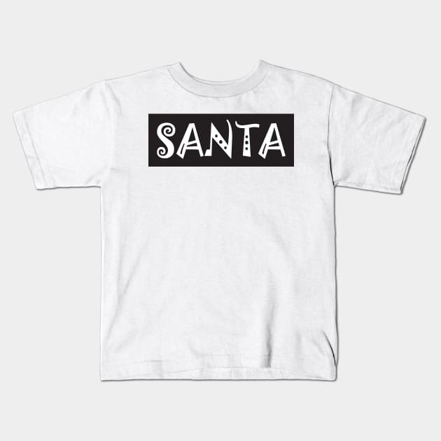 SANTA Kids T-Shirt by King Chris